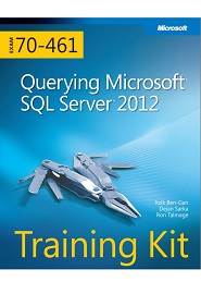 Training Kit Exam 70-461: Querying Microsoft SQL Server 2012