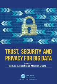 Trust, Security and Privacy for Big Data