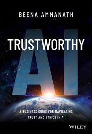 Trustworthy AI: A Business Guide for Navigating Trust and Ethics in AI