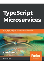 TypeScript Microservices: Build, deploy, and secure Microservices using TypeScript combined with Node.js
