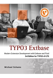 TYPO3 Extbase: Modern Extension Development for TYPO3 CMS with Extbase and Fluid, 3rd Edition
