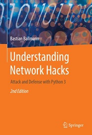 Understanding Network Hacks: Attack and Defense with Python 3, 2nd Edition