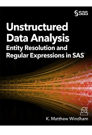 Unstructured Data Analysis: Entity Resolution and Regular Expressions in SAS
