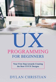 UX Programming for Beginners: Your First Step towards Creating the Best UI/UX Designs