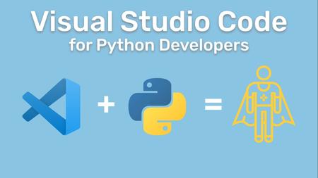 Visual Studio Code for Python Developers Course
