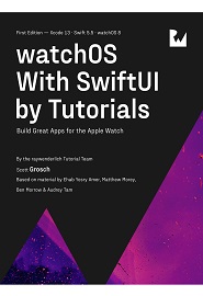 watchOS With SwiftUI by Tutorials: Build Great Apps for the Apple Watch