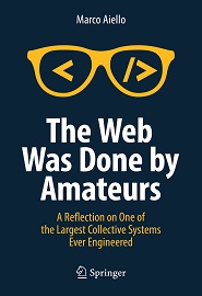 The Web Was Done by Amateurs: A Reflection on One of the Largest Collective Systems Ever Engineered