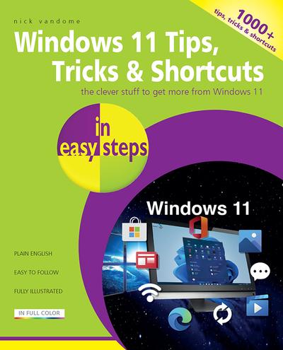 Windows 11 Tips, Tricks & Shortcuts in easy steps: 1000+ tips, tricks and shortcuts