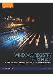 Windows Registry Forensics, 2nd Edition: Advanced Digital Forensic Analysis of the Windows Registry