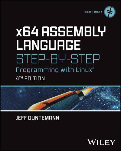 x64 Assembly Language Step-by-Step: Programming with Linux, 4th Edition