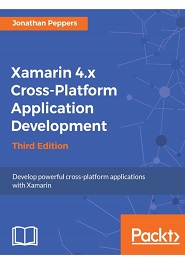 Xamarin 4.x Cross-Platform Application Development, 3rd Edition