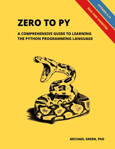 Zero to Py: A Comprehensive Guide to Learning the Python Programming Language
